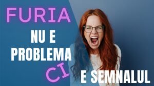 ​Furia nu e problema. E semnalul!